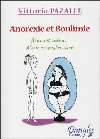 Anorexie & Boulimie: Journal intime d'une reconstruction