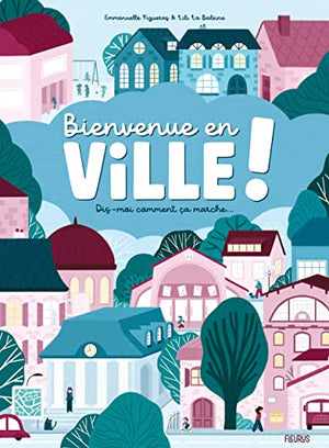 Bienvenue en ville ! Dis-moi comment ça marche