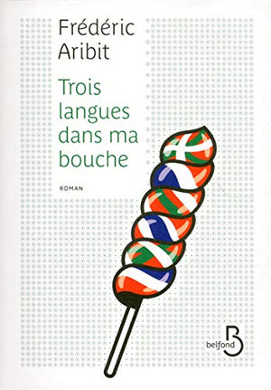 Trois langues dans ma bouche