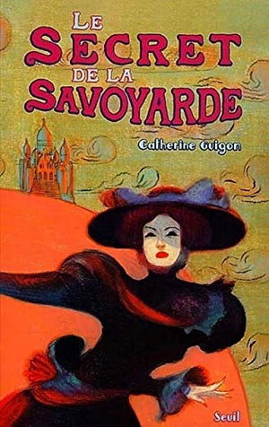 Les Mystères du Sacré-Coeur Tome 2 : Le Secret de la Savoyarde