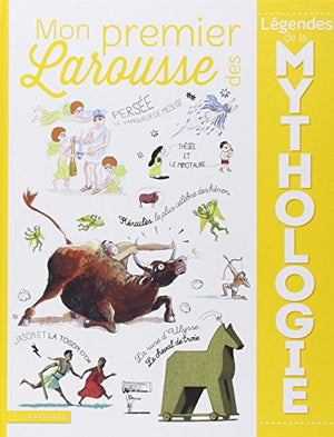 Mon premier Larousse des légendes de la mythologie