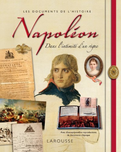 Napoléon - Dans l'intimité d'un règne
