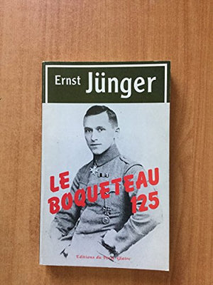 Le boqueteau 125 : chronique des combats de tranchees, 1918