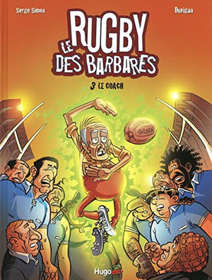 Le rugby des barbares, tome 3 : Le coach