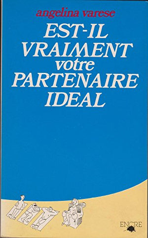 Est-il vraiment votre partenaire idéal