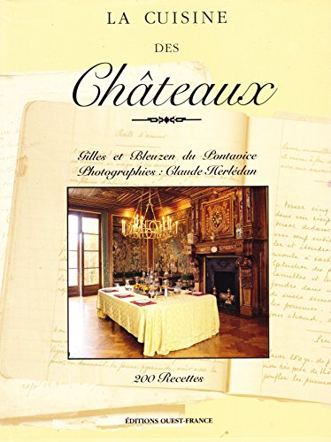 La cuisine des châteaux. 200 recettes