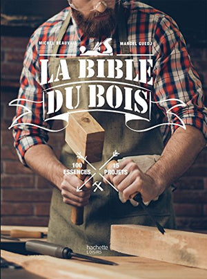 La bible du bois