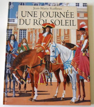 Une journée du Roi Soleil