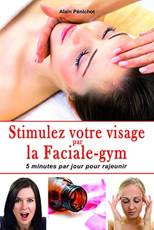 Stimulez votre visage par la faciale-gym