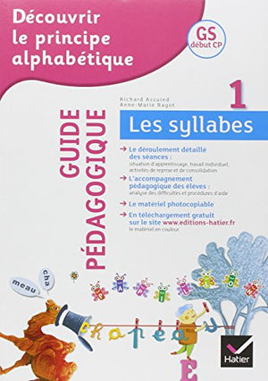 Découvrir le principe alphabétique GS/CP - Cahier 1 : Guide pédagogique du cahier 1 Les syllabes