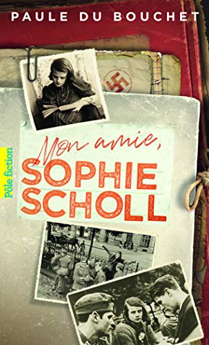 MON AMIE SOPHIE SCHOLL
