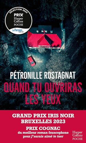 Quand tu ouvriras les yeux: Le thriller glaçant de Pétronille Rostagnat qui a reçu le Grand Prix de L'Iris Noir Bruxelles