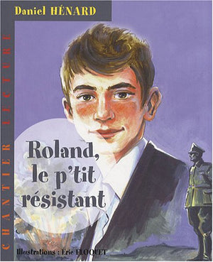 Roland le p'tit résistant