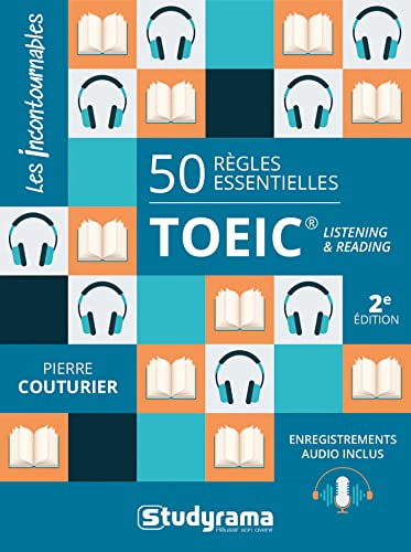 50 Règles essentielles TOEIC Listening & reading: Enregistrements audio inclus 2e édition