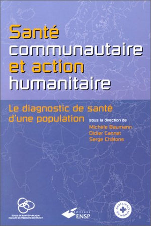 Santé communautaire et action humanitaire. Le diagnostic de santé d'une population