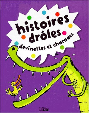 Histoires Droles, Devinettes Et Charades. Tome 2