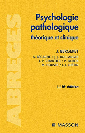 Psychologie pathologique: Théorique et clinique