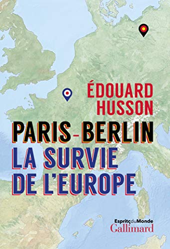 Paris - Berlin : la survie de l'Europe