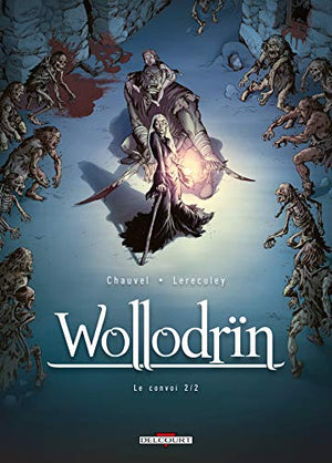 Wollodrïn T04: Le convoi 2/2