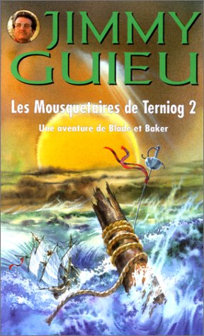 Les Mousquetaires De Terniog. Tome 2