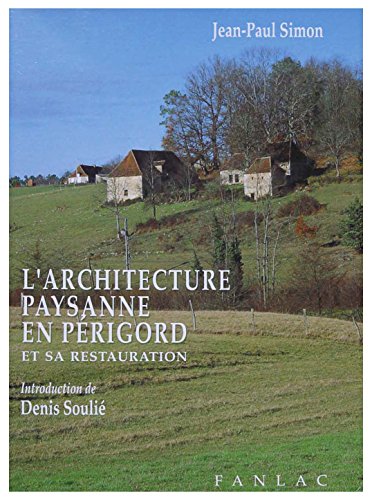 L'architecture paysanne en Périgord et sa restauration