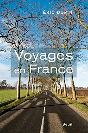 Voyages en France: La fatigue de la modernité