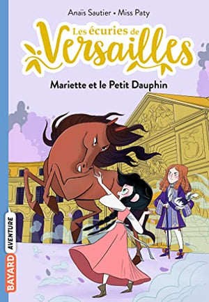 Les écuries de Versailles, Tome 02: Mariette et le Petit Dauphin