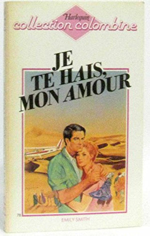 Je te hais, mon amour