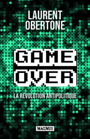 Game Over: La révolution antipolitique