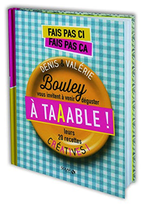 Fais pas ci fais pas ça - A Table !