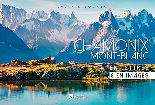 Chamonix / Mont Blanc: En lettres & en images