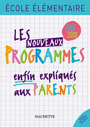 Les nouveaux programmes enfin expliqués aux parents