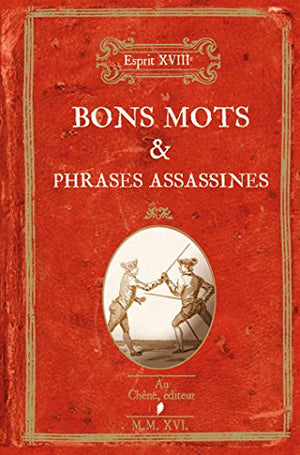 L'esprit 18ème Bons mots et phrases assassines