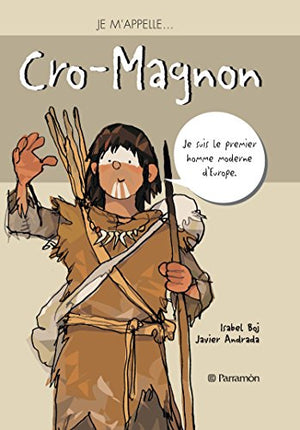 Je m'appelle Cromagnon