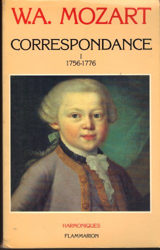 Correspondance de Mozart, tome 1 : 1756 - 1776