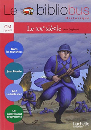 Le Bibliobus N° 33 CM - Le XXe siècle - Livre de l'élève - Ed.2011