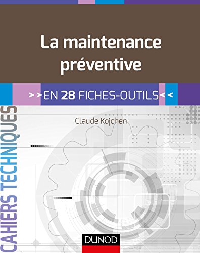 La maintenance préventive - en 28 fiches outils: en 28 fiches outils