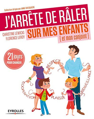 J'arrête de râler sur mes enfants, et mon conjoint