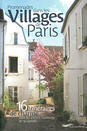 Promenades dans les villages de Paris