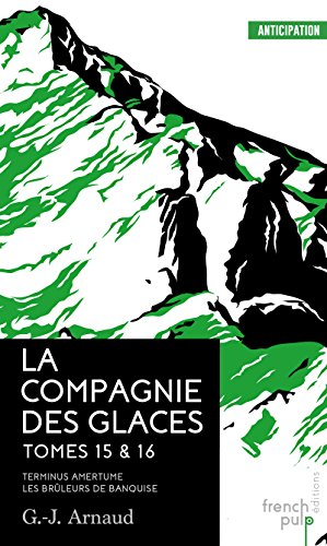 La Compagnie des Glaces - Terminus Amertume - Les brûleurs de banquise