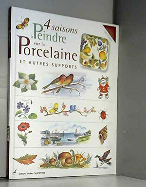 4 saisons à peindre sur la porcelaine et autre supports