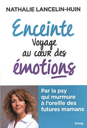 Enceinte, voyage au coeur des émotions