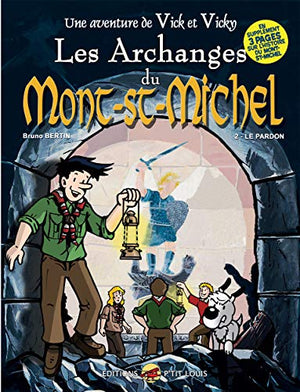 VICK ET VICKY T.6 - LES ARCHANGES DU MONT-SAINT-MICHEL - T.2 : LE PARDON