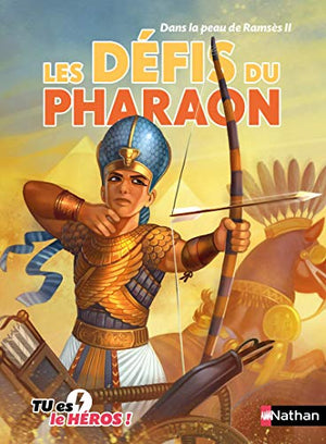 Les défis du pharaon - Livre dont tu es le héros - Dans la peau de Ramsès II