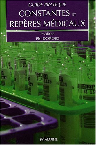 Guide pratique des constantes et reperes medicaux, 5e ed.