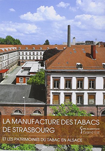 La Manufacture De Tabac De Strasbourg Et Le Patrim