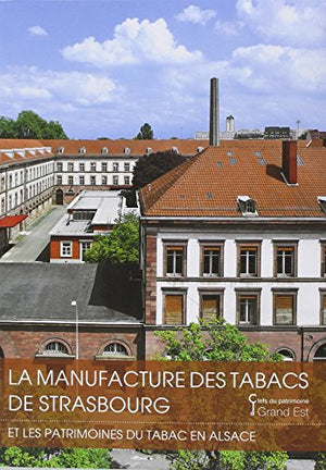 La manufacture de tabac de Strasbourg et le patrimoine