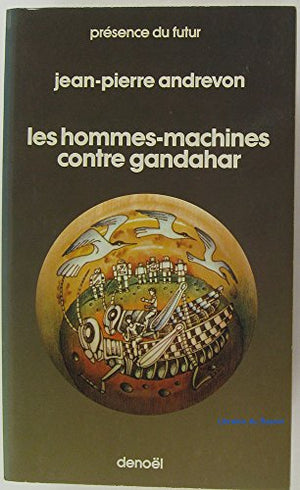 Les hommes-machines contre Gandahar