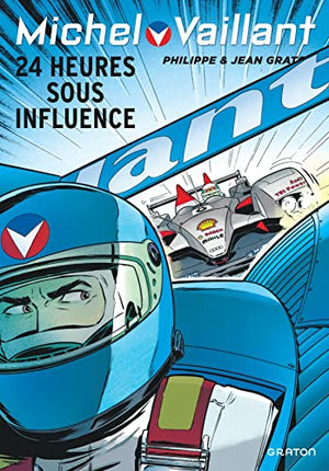 Michel Vaillant - Tome 70 - 24 heures sous influence