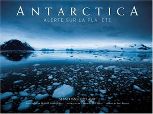 Antarctica: Alerte sur la planète